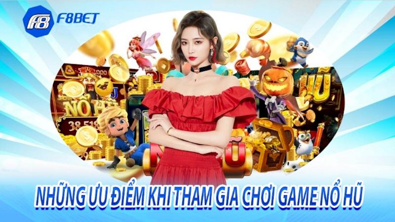 Cách chơi nổ hũ chuẩn chỉnh tại nhà cái uy tín F8bet